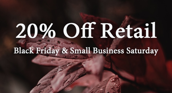 20% Off Retail for Black Friday/Small Biz Saturday